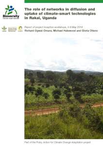 The role of networks in diffusion and uptake of climate-smart technologies in Rakai, Uganda. Report of project initiation workshops, 5-9 May 2014.